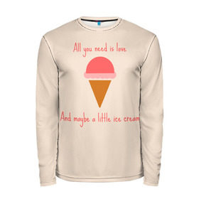 Мужской лонгслив 3D с принтом All you need is love в Санкт-Петербурге, 100% полиэстер | длинные рукава, круглый вырез горловины, полуприлегающий силуэт | food | ice cream | love | вкусно | еда | мороженое