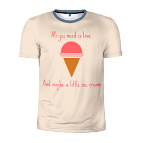Мужская футболка 3D спортивная с принтом All you need is love в Санкт-Петербурге, 100% полиэстер с улучшенными характеристиками | приталенный силуэт, круглая горловина, широкие плечи, сужается к линии бедра | food | ice cream | love | вкусно | еда | мороженое
