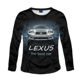 Женский лонгслив 3D с принтом Lexus the best car в Санкт-Петербурге, 100% полиэстер | длинные рукава, круглый вырез горловины, полуприлегающий силуэт | Тематика изображения на принте: auto | авто | автомобиль | водитель | гиперкар | лексус | машина | суперкар | тачка