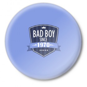 Значок с принтом Плохой мальчик с 1970 в Санкт-Петербурге,  металл | круглая форма, металлическая застежка в виде булавки | Тематика изображения на принте: 