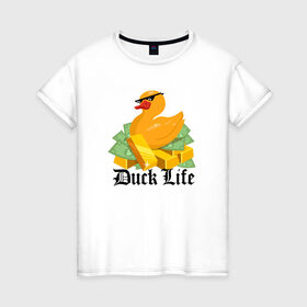 Женская футболка хлопок с принтом Duck Life в Санкт-Петербурге, 100% хлопок | прямой крой, круглый вырез горловины, длина до линии бедер, слегка спущенное плечо | duck | ducklife | life | thuglife | утка | уточка