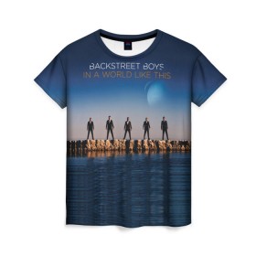 Женская футболка 3D с принтом In A World Like This в Санкт-Петербурге, 100% полиэфир ( синтетическое хлопкоподобное полотно) | прямой крой, круглый вырез горловины, длина до линии бедер | backstreet boys | bsb
