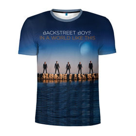 Мужская футболка 3D спортивная с принтом In A World Like This в Санкт-Петербурге, 100% полиэстер с улучшенными характеристиками | приталенный силуэт, круглая горловина, широкие плечи, сужается к линии бедра | backstreet boys | bsb