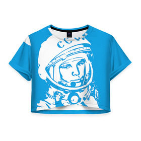 Женская футболка 3D укороченная с принтом Гагарин 1 в Санкт-Петербурге, 100% полиэстер | круглая горловина, длина футболки до линии талии, рукава с отворотами | гагарин | день космонавтики | звезды | космос