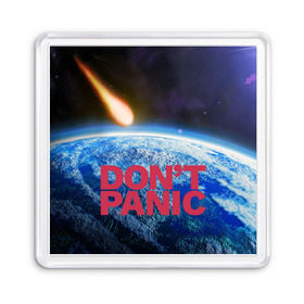 Магнит 55*55 с принтом Без паники, метеорит в Санкт-Петербурге, Пластик | Размер: 65*65 мм; Размер печати: 55*55 мм | Тематика изображения на принте: do not panic | dont panic | апокалипсис | без паники | взрыв | гибель | земля | классная | комета | конец света | космос | крутая | метеорит | не надо | прикол | прикольная надпись | ужас
