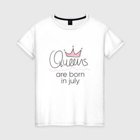 Женская футболка хлопок с принтом Королевы рождаются в июле в Санкт-Петербурге, 100% хлопок | прямой крой, круглый вырез горловины, длина до линии бедер, слегка спущенное плечо | queen july