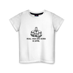 Детская футболка хлопок с принтом Настоящие мужчины рождаются в апреле в Санкт-Петербурге, 100% хлопок | круглый вырез горловины, полуприлегающий силуэт, длина до линии бедер | апрель