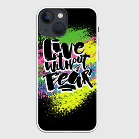 Чехол для iPhone 13 mini с принтом Живи без страха в Санкт-Петербурге,  |  | светящиеся | светящиеся краски | флуоресцентные краски | флюоресценция | флюр | флюро краска | флюро краски | флюро покрытие | флюро принты | флюро рисунки | флюровые краски