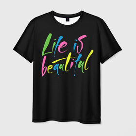 Мужская футболка 3D с принтом Жизнь прекрасна в Санкт-Петербурге, 100% полиэфир | прямой крой, круглый вырез горловины, длина до линии бедер | Тематика изображения на принте: life is beautiful | светящиеся | флуоресцентный | флюр | флюровый