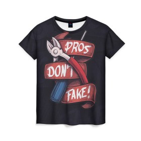 Женская футболка 3D с принтом Don`t Fake в Санкт-Петербурге, 100% полиэфир ( синтетическое хлопкоподобное полотно) | прямой крой, круглый вырез горловины, длина до линии бедер | Тематика изображения на принте: counter strike | cs | defuse | fake | фейк | щипцы