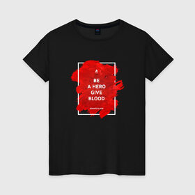 Женская футболка хлопок с принтом Донор 7 в Санкт-Петербурге, 100% хлопок | прямой крой, круглый вырез горловины, длина до линии бедер, слегка спущенное плечо | 14 июня | blood | donor | донор | донорство | здоровье | кровь | медицина | органы | переливание | помощь | пульс | сердце