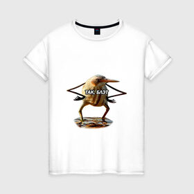 Женская футболка хлопок с принтом Так, блэт в Санкт-Петербурге, 100% хлопок | прямой крой, круглый вырез горловины, длина до линии бедер, слегка спущенное плечо |   | блэт | мем | птица | так | топ