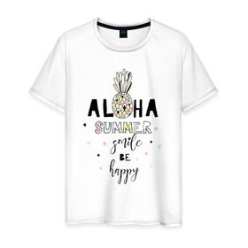 Мужская футболка хлопок с принтом ALOHA в Санкт-Петербурге, 100% хлопок | прямой крой, круглый вырез горловины, длина до линии бедер, слегка спущенное плечо. | be happy | smile | summer | ананас | лето | счастье | улыбка