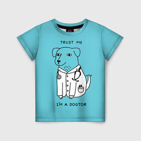 Детская футболка 3D с принтом Trust me в Санкт-Петербурге, 100% гипоаллергенный полиэфир | прямой крой, круглый вырез горловины, длина до линии бедер, чуть спущенное плечо, ткань немного тянется | Тематика изображения на принте: doctor | dogtor | trust me | верь мне | врач | доктор | медик | медицина | собака