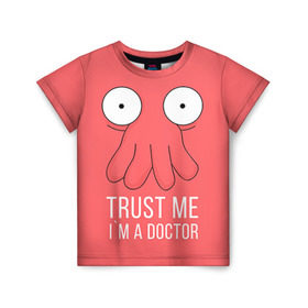 Детская футболка 3D с принтом Доктор в Санкт-Петербурге, 100% гипоаллергенный полиэфир | прямой крой, круглый вырез горловины, длина до линии бедер, чуть спущенное плечо, ткань немного тянется | doctor | futurama | trust me | верь мне | врач | доктор | зойдберг | медик | медицина | футурама