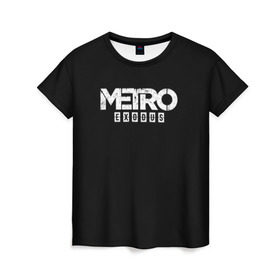 Женская футболка 3D с принтом METRO: Exodus в Санкт-Петербурге, 100% полиэфир ( синтетическое хлопкоподобное полотно) | прямой крой, круглый вырез горловины, длина до линии бедер | horror | metro | metro 2033 | redux | игра | метро | хоррор