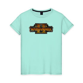 Женская футболка хлопок с принтом Total War: Warhammer II в Санкт-Петербурге, 100% хлопок | прямой крой, круглый вырез горловины, длина до линии бедер, слегка спущенное плечо | total | war | warhammer ii