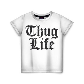 Детская футболка 3D с принтом Thug Life в Санкт-Петербурге, 100% гипоаллергенный полиэфир | прямой крой, круглый вырез горловины, длина до линии бедер, чуть спущенное плечо, ткань немного тянется | Тематика изображения на принте: 2pac | amaru | life | shakur | thug | thung | tupac