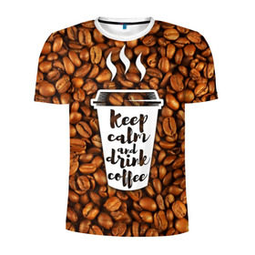 Мужская футболка 3D спортивная с принтом keep calm and drink coffee в Санкт-Петербурге, 100% полиэстер с улучшенными характеристиками | приталенный силуэт, круглая горловина, широкие плечи, сужается к линии бедра | coffee | keep calm | кофе