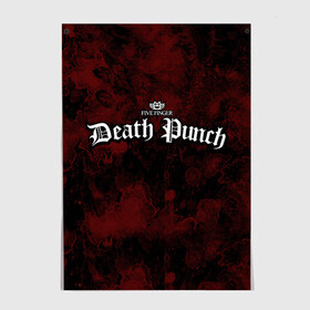 Постер с принтом Five Finger Death Punch в Санкт-Петербурге, 100% бумага
 | бумага, плотность 150 мг. Матовая, но за счет высокого коэффициента гладкости имеет небольшой блеск и дает на свету блики, но в отличии от глянцевой бумаги не покрыта лаком | 5fdp | ffdp | five finger death punch