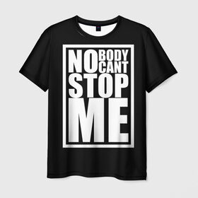 Мужская футболка 3D с принтом No Body Cant Stop Me в Санкт-Петербурге, 100% полиэфир | прямой крой, круглый вырез горловины, длина до линии бедер | Тематика изображения на принте: 