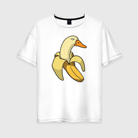 Женская футболка хлопок Oversize с принтом утка банан в Санкт-Петербурге, 100% хлопок | свободный крой, круглый ворот, спущенный рукав, длина до линии бедер
 | banana | duck | meme | банан | мем | утка