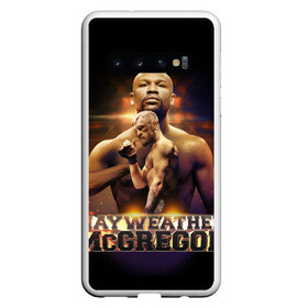 Чехол для Samsung Galaxy S10 с принтом Mayweather vs McGregor в Санкт-Петербурге, Силикон | Область печати: задняя сторона чехла, без боковых панелей | Тематика изображения на принте: конор макгрегор | флойд мейвезер