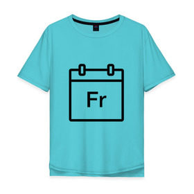 Мужская футболка хлопок Oversize с принтом Фублока Fr в Санкт-Петербурге, 100% хлопок | свободный крой, круглый ворот, “спинка” длиннее передней части | fr | пт | пятница
