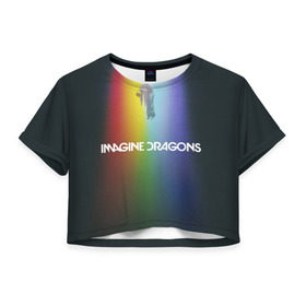 Женская футболка 3D укороченная с принтом Imagine Dragons в Санкт-Петербурге, 100% полиэстер | круглая горловина, длина футболки до линии талии, рукава с отворотами | demons | evolve | mirrors | radioactive | драконы | космос | музыка | нло | ночь | поп | радуга | рок | свет