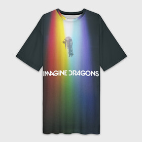 Платье-футболка 3D с принтом Imagine Dragons в Санкт-Петербурге,  |  | demons | evolve | mirrors | radioactive | драконы | космос | музыка | нло | ночь | поп | радуга | рок | свет