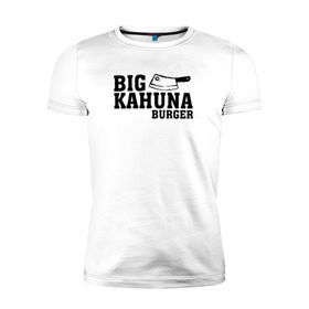 Мужская футболка премиум с принтом Big Kahuna в Санкт-Петербурге, 92% хлопок, 8% лайкра | приталенный силуэт, круглый вырез ворота, длина до линии бедра, короткий рукав | pulp fiction | биг кахуна | бургер | винсент вега | гавайский бургер | джулс виннфилд