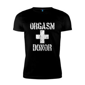 Мужская футболка премиум с принтом Orgasm + donor в Санкт-Петербурге, 92% хлопок, 8% лайкра | приталенный силуэт, круглый вырез ворота, длина до линии бедра, короткий рукав | Тематика изображения на принте: malchishnik | американский пирог | донор | жених | мальчишник | молодожены | свадьба | стифлер