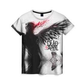 Женская футболка 3D с принтом Dead by April в Санкт-Петербурге, 100% полиэфир ( синтетическое хлопкоподобное полотно) | прямой крой, круглый вырез горловины, длина до линии бедер | dba | dead by april | дэд бай эйприл
