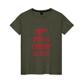 Женская футболка хлопок с принтом North London is Red в Санкт-Петербурге, 100% хлопок | прямой крой, круглый вырез горловины, длина до линии бедер, слегка спущенное плечо | arsenal | football | арсенал | лондон | спорт | футбол