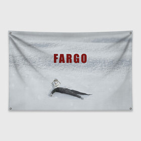 Флаг-баннер с принтом Fargo в Санкт-Петербурге, 100% полиэстер | размер 67 х 109 см, плотность ткани — 95 г/м2; по краям флага есть четыре люверса для крепления | фарго