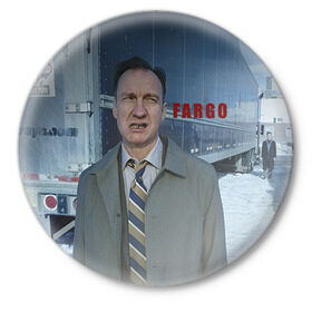 Значок с принтом Fargo в Санкт-Петербурге,  металл | круглая форма, металлическая застежка в виде булавки | фарго