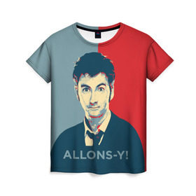 Женская футболка 3D с принтом ALLONS-Y! в Санкт-Петербурге, 100% полиэфир ( синтетическое хлопкоподобное полотно) | прямой крой, круглый вырез горловины, длина до линии бедер | арт | десятый доктор | доктор кто | надпись | сериал | тардис | фильмы