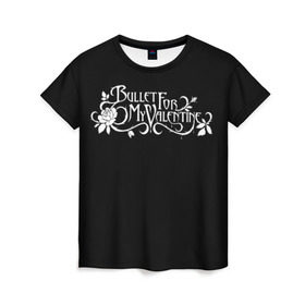 Женская футболка 3D с принтом Bullet for my Valentine в Санкт-Петербурге, 100% полиэфир ( синтетическое хлопкоподобное полотно) | прямой крой, круглый вырез горловины, длина до линии бедер | bfmw | metalcore | music | rock | джейсон джеймс | майкл пэджет | майкл томас | металл | мэттью так | надпись | рок
