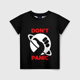 Детская футболка 3D с принтом Don`t panic в Санкт-Петербурге, 100% гипоаллергенный полиэфир | прямой крой, круглый вырез горловины, длина до линии бедер, чуть спущенное плечо, ткань немного тянется | dont panic