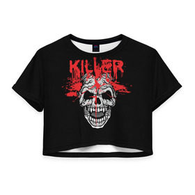 Женская футболка 3D укороченная с принтом Killer в Санкт-Петербурге, 100% полиэстер | круглая горловина, длина футболки до линии талии, рукава с отворотами | blood | dead | death | drops | fear | halloween | happy | holiday | killer | red | skull | splashes | брызги | капли | красный | кровь | мертвый | праздник | счастливый | хэллоуин | череп