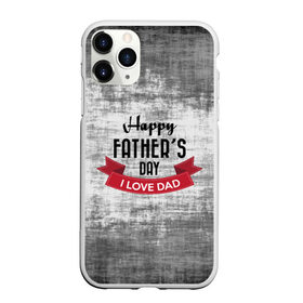 Чехол для iPhone 11 Pro Max матовый с принтом Happy Fathers day в Санкт-Петербурге, Силикон |  | happy father day | отец | папа | подарки | праздник | текстуры