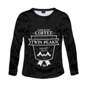 Женский лонгслив 3D с принтом Twin Peaks Coffee в Санкт-Петербурге, 100% полиэстер | длинные рукава, круглый вырез горловины, полуприлегающий силуэт | twin peaks | арт | купер | сериал | твин пикс | фильмы | черно белые