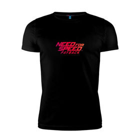 Мужская футболка премиум с принтом Need For Speed Payback в Санкт-Петербурге, 92% хлопок, 8% лайкра | приталенный силуэт, круглый вырез ворота, длина до линии бедра, короткий рукав | 