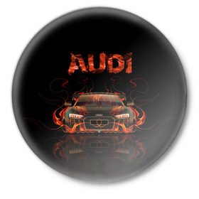 Значок с принтом AUDI в огоне в Санкт-Петербурге,  металл | круглая форма, металлическая застежка в виде булавки | авто | ауди | машина | огонь | пламя