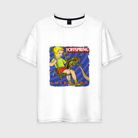 Женская футболка хлопок Oversize с принтом The Offspring - americana в Санкт-Петербурге, 100% хлопок | свободный крой, круглый ворот, спущенный рукав, длина до линии бедер
 | the offspring | качели | офспринг | оффспринг | рок | таракан | щупальце