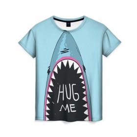 Женская футболка 3D с принтом Обними Меня / Акула в Санкт-Петербурге, 100% полиэфир ( синтетическое хлопкоподобное полотно) | прямой крой, круглый вырез горловины, длина до линии бедер | hug me | shark | челюсти