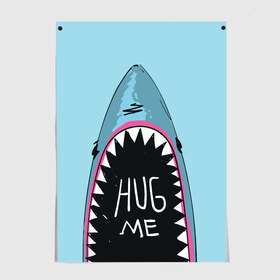 Постер с принтом Обними Меня / Акула в Санкт-Петербурге, 100% бумага
 | бумага, плотность 150 мг. Матовая, но за счет высокого коэффициента гладкости имеет небольшой блеск и дает на свету блики, но в отличии от глянцевой бумаги не покрыта лаком | hug me | shark | челюсти
