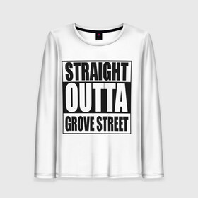 Женский лонгслив 3D с принтом Straight Outta Grove Street в Санкт-Петербурге, 100% полиэстер | длинные рукава, круглый вырез горловины, полуприлегающий силуэт | Тематика изображения на принте: grand the auto | grove street | gta | san andreas | straight outta grove street