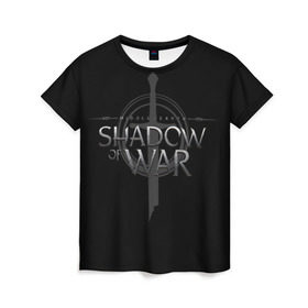 Женская футболка 3D с принтом Shadow of War 1 в Санкт-Петербурге, 100% полиэфир ( синтетическое хлопкоподобное полотно) | прямой крой, круглый вырез горловины, длина до линии бедер | lord of the rings
