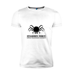 Мужская футболка премиум с принтом Sysadmin Force в Санкт-Петербурге, 92% хлопок, 8% лайкра | приталенный силуэт, круглый вырез ворота, длина до линии бедра, короткий рукав | force | spider | sysadmin | войска | паук | сисадмин | системный администратор